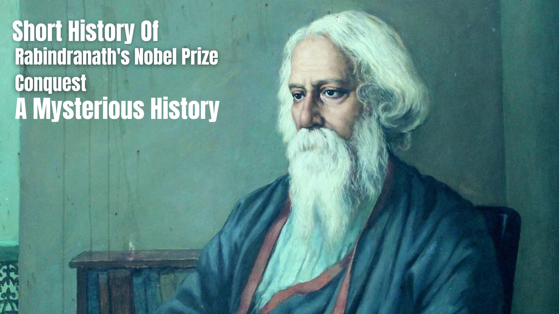 Short History Of Rabindranath's Nobel Prize Conquest