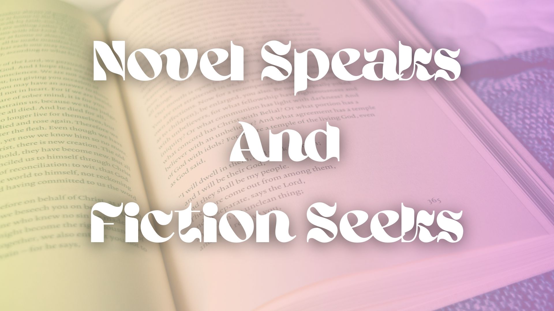 Novel Speaks And Fiction Seeks