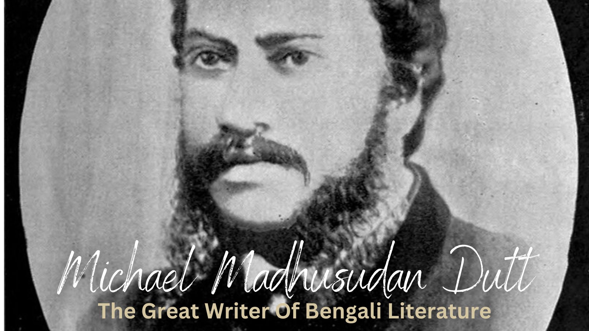 Michael Madhusudan Dutt- The Great Writer Of Bengali Literature