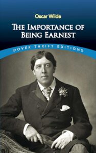 The Importance of Being Earnest – Oscar Wilde