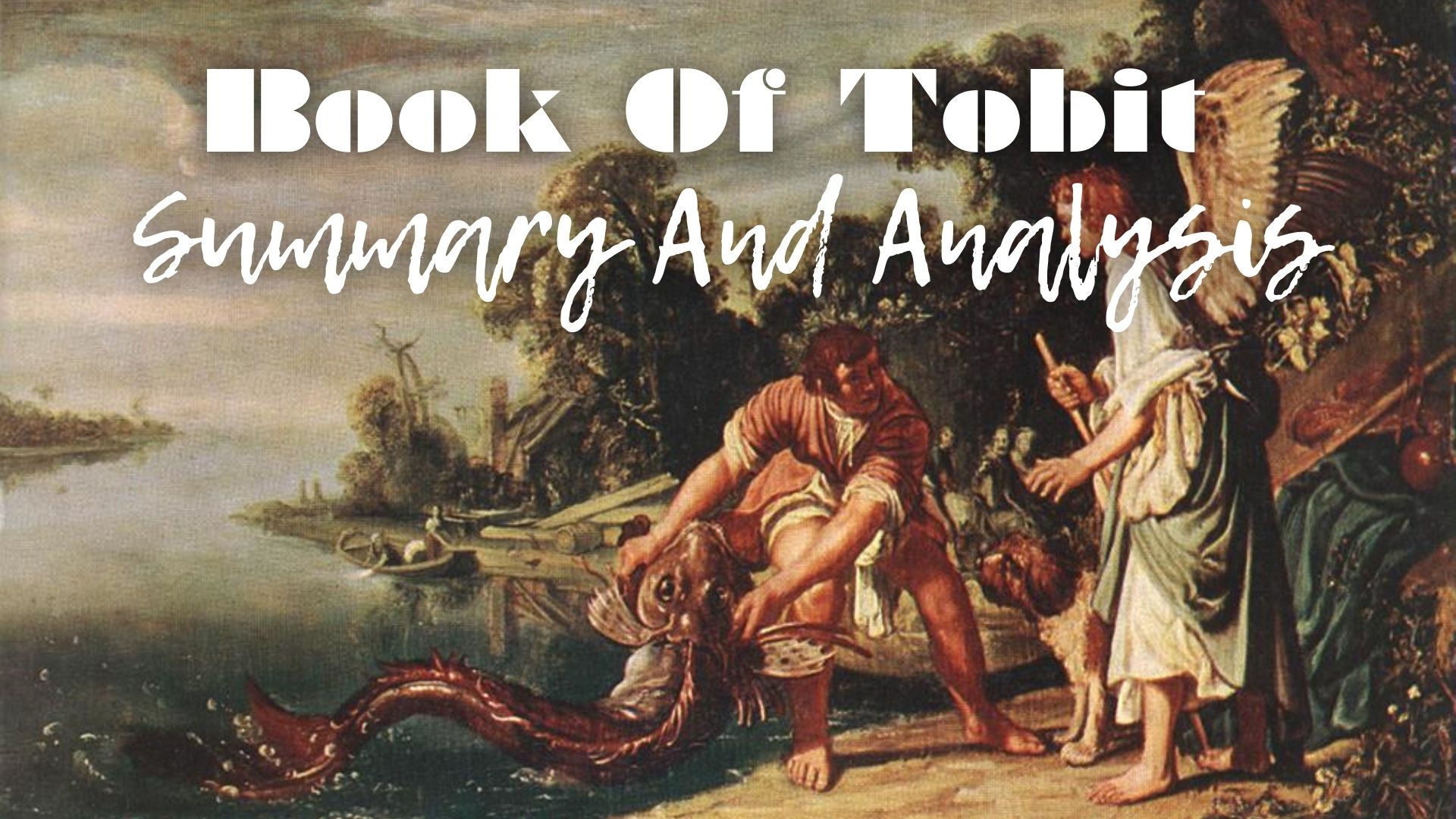 Book Of Tobit Summary And Analysis