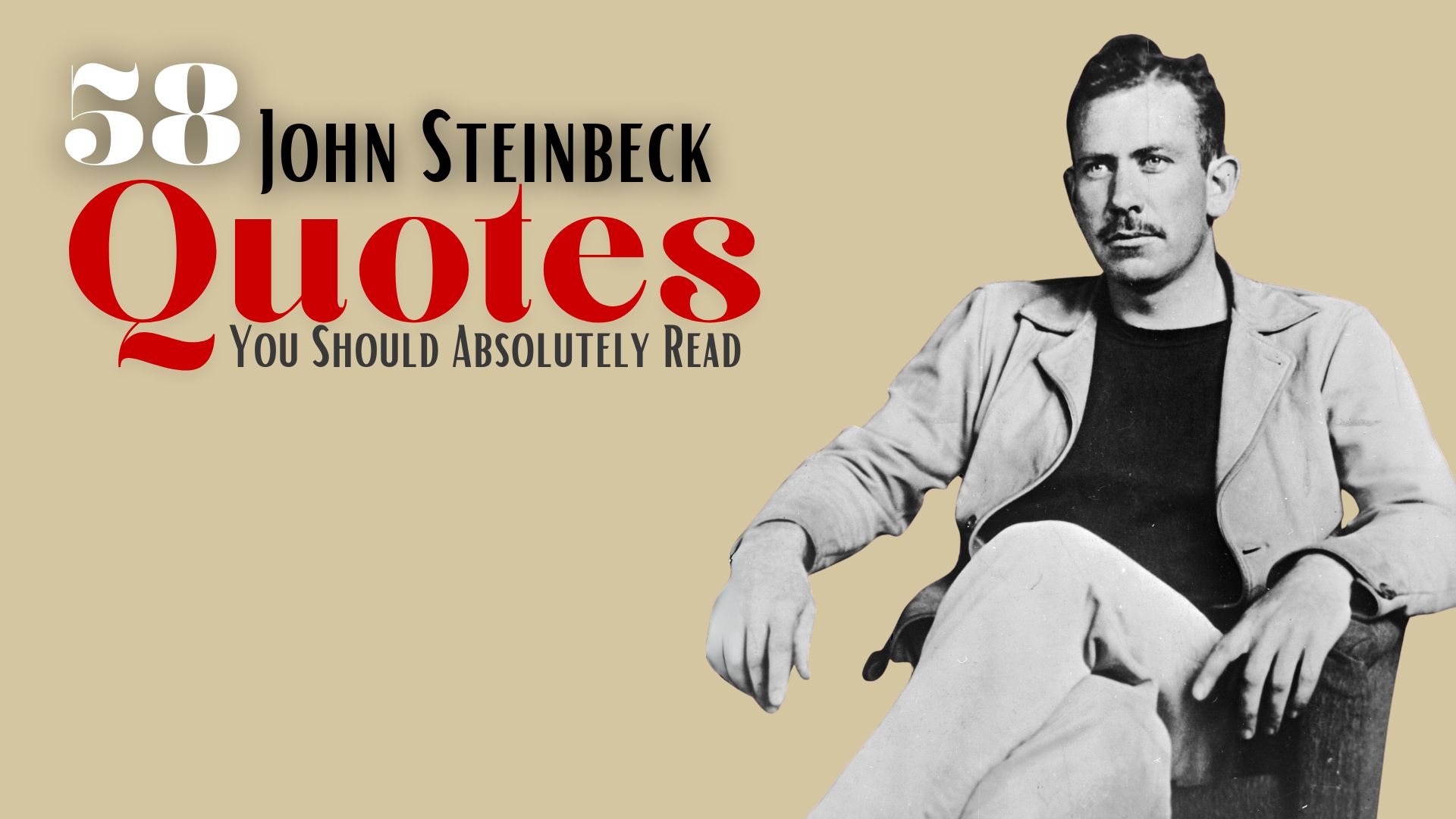 58 John Steinbeck Quotes You Should Absolutely Read