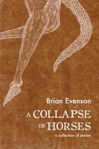 A Collapse of Horses by Brian Everson