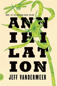 Annihilation: Written by Jeff Vandermeer