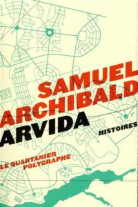 Arvida By Samuel Archibald