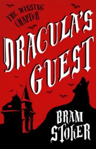 Dracula’s Guest by Bram Stoker