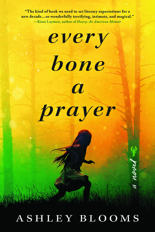 Every Bone a Prayer By Ashley Blooms