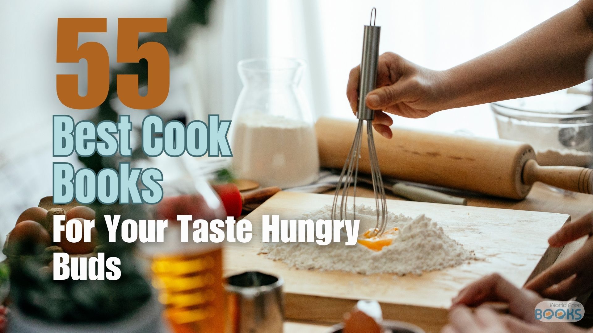 55 Best Cook Books For Your Taste Hungry Buds