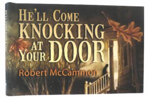 He’ll Come Knocking at Your Door by Robert McCammon