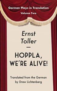 Hoppla, We’re Alive! By Ernst Toller