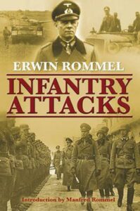 Infantry Attacks by F M Erwin Rommel