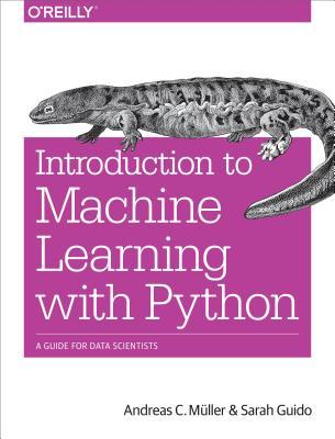 Introduction to Machine Learning with Python By Andreas C. Müller