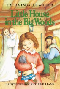 Little House in the Big Woods by Laura Ingalls Wilder, 1932