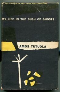 Best Fantasy Novels- My Life in the Bush of Ghosts by Amos Tutuola