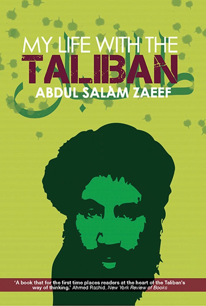 My Life with the Taliban by Mullah Abdul Salam Zaeef