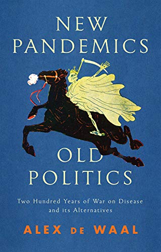 New Pandemics Old Politics by Alex de Waal