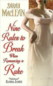 Nine Rules to Break When Romancing a Rake (Love By Numbers, #1) by Sarah MacLean