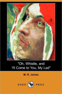 Oh, Whistle and I’ll Come to You by M.R. James