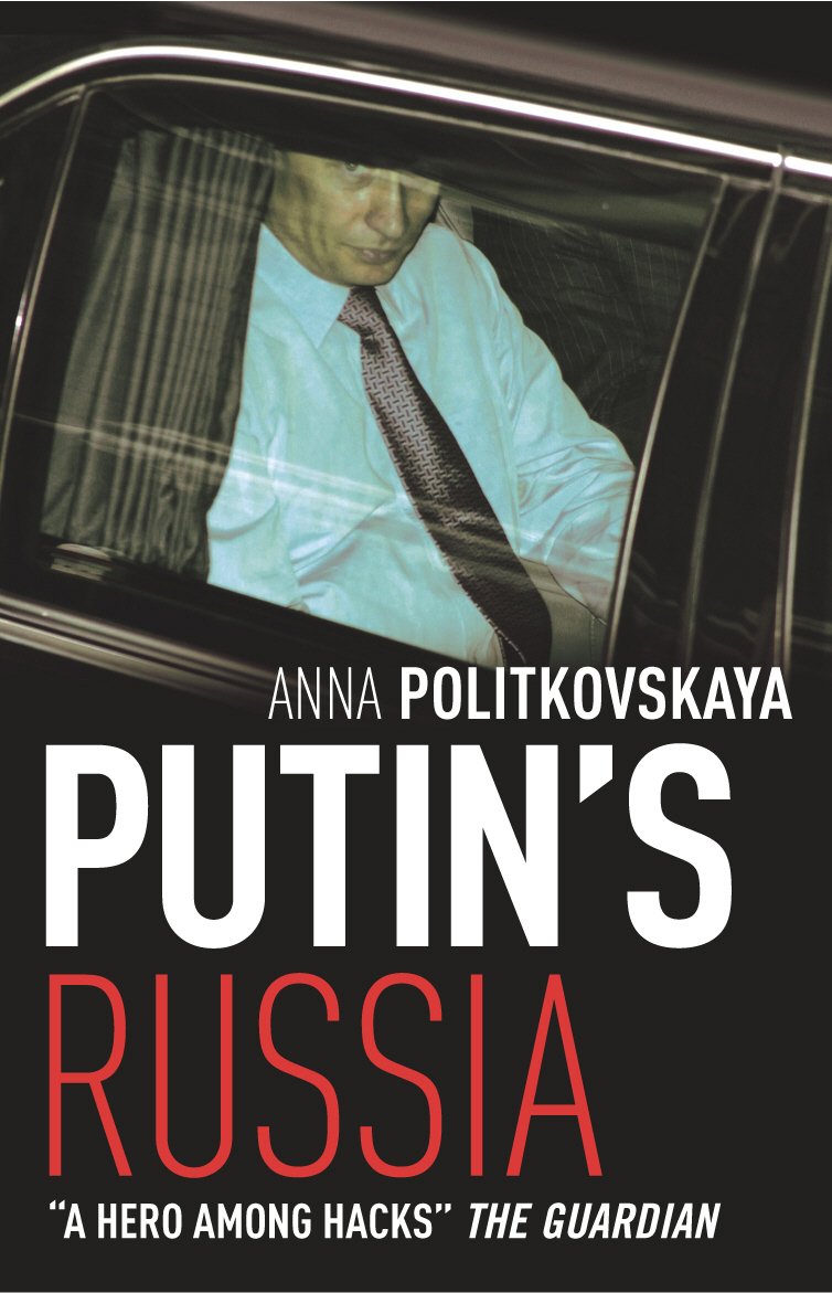 Putin's Russia By Anna Politkovskaya