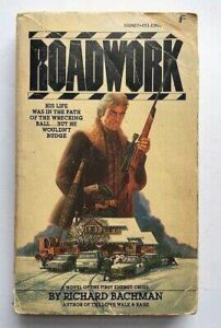 Roadwork (Bachman Novel: 1981)