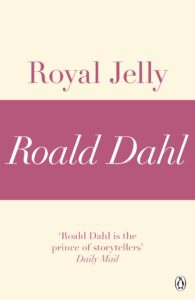 Royal Jelly by Roald Dahl