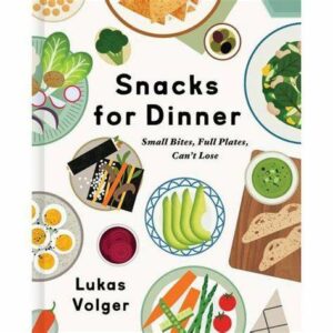 Best Cook books- Snacks for Dinner By Lukas Volger