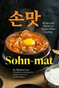 Best Cook Books- Sohn-mat: Recipes and Flavors of Korean Home Cooking By Monica Lee