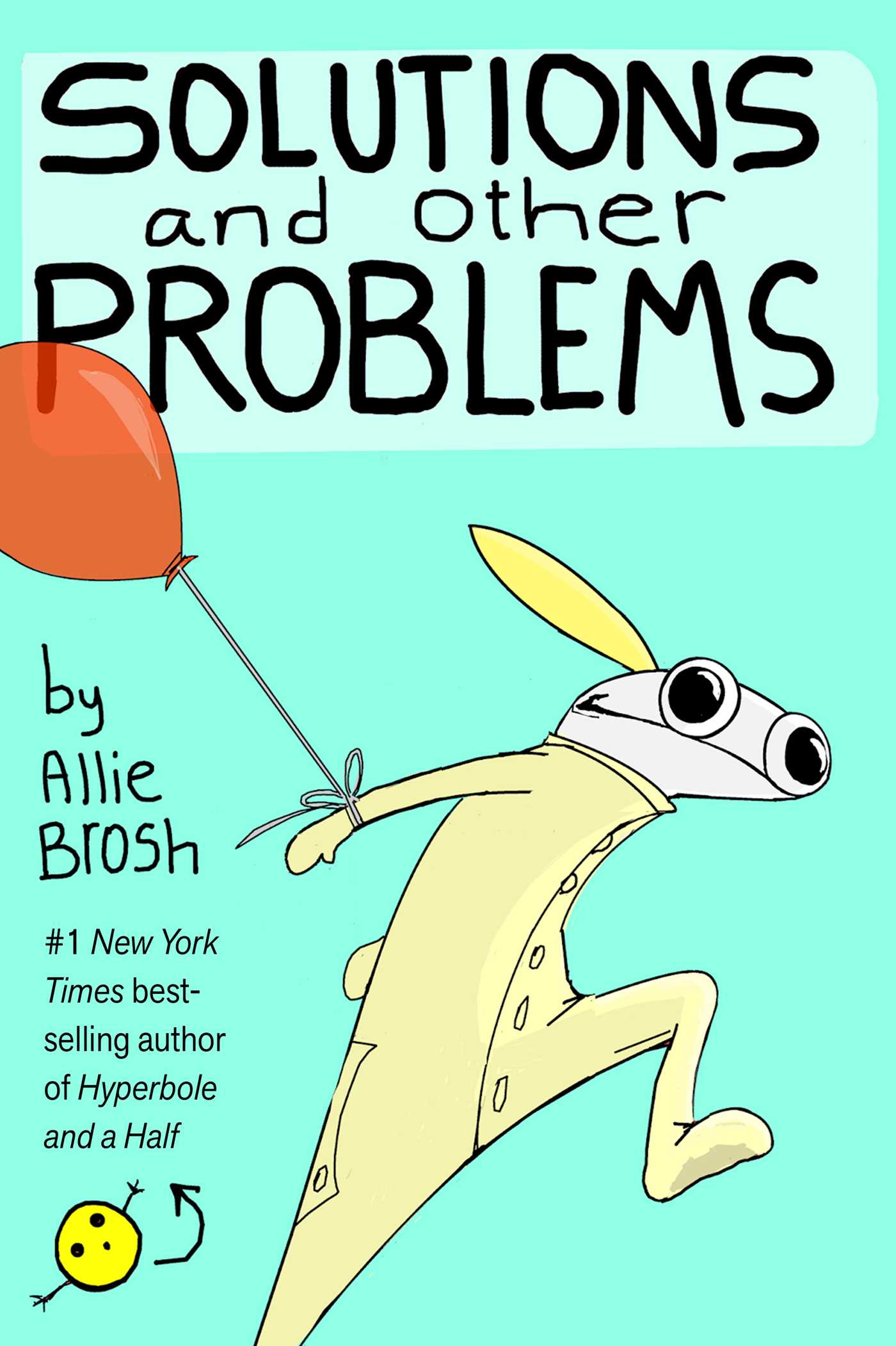 Solutions and Other Problems By Allie Brosh