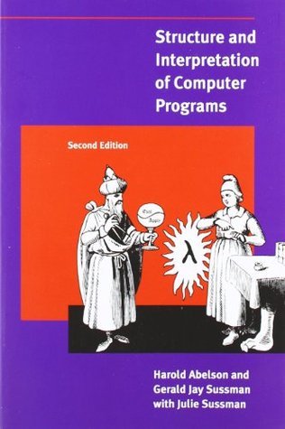 Structure and Interpretation of Computer Programs By Harold Abelson