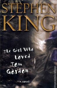 The Girl Who Loved Tom Gordon (Novel: 1999)