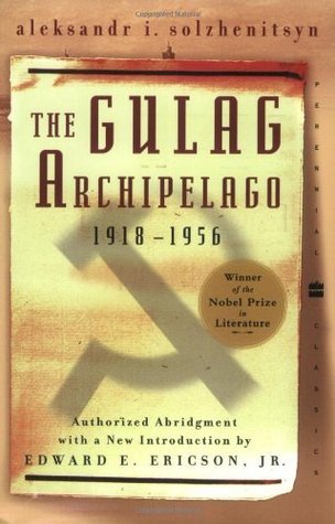 The Gulag Archipelago 1918–1956 by Aleksandr Solzhenitsyn
