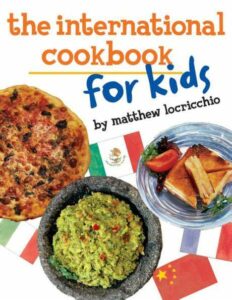 Best Cook books- The International Cookbook for Kids By Matthew Locricchio