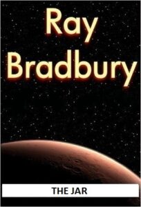 The Jar by Ray Bradbury