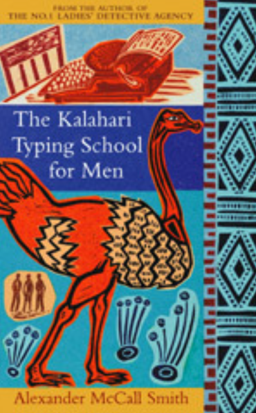 The Kalahari Typing School for Men By Alexander McCall Smith