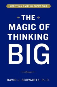 The Magic Of Thinking Big Summary- The Magic Of Thinking Big