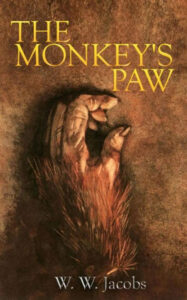 The Monkey’s Paw by W.W. Jacobs