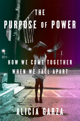 The Purpose of Power By Alicia Garza