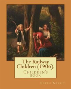 The Railway Children by Edith Nesbit, 1906