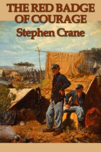 The Red Badge of Courage By Stephen Crane