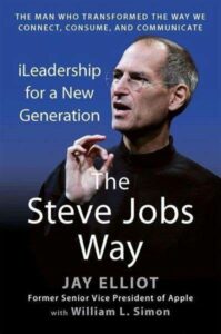 The Steve Jobs Way” by Jay Elliot