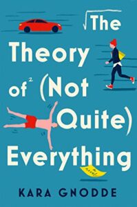 Most Entertaining Fiction Books- The Theory of (Not Quite) Everything by Kara Gnodde