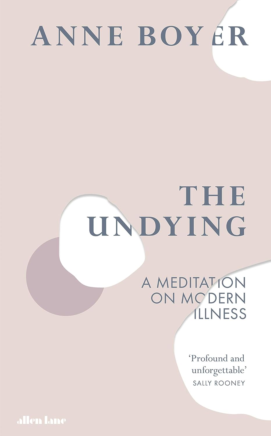 The Undying By Anne Boyer