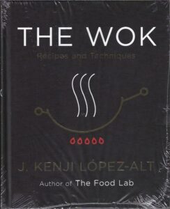 Best Cook books- The Wok: Recipes and Techniques By J. Kenji López-Alt