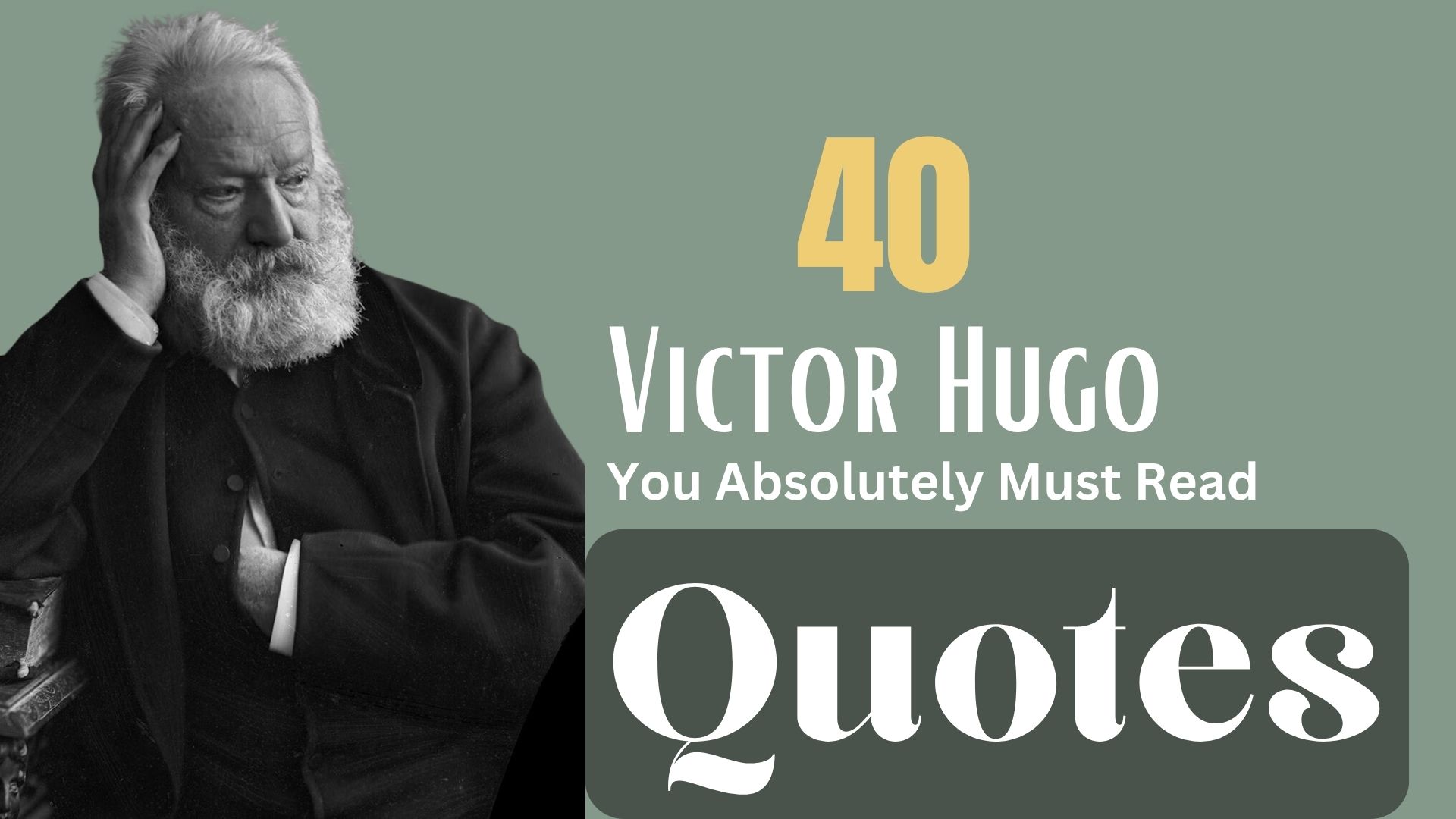 40 Victor Hugo Quotes You Absolutely Must Read