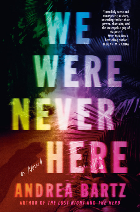 We Were Never Here By Andrea Bartz