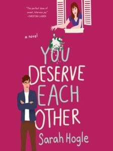 Best Romance Novels For Adults- You Deserve Each Other by Sarah Hogle