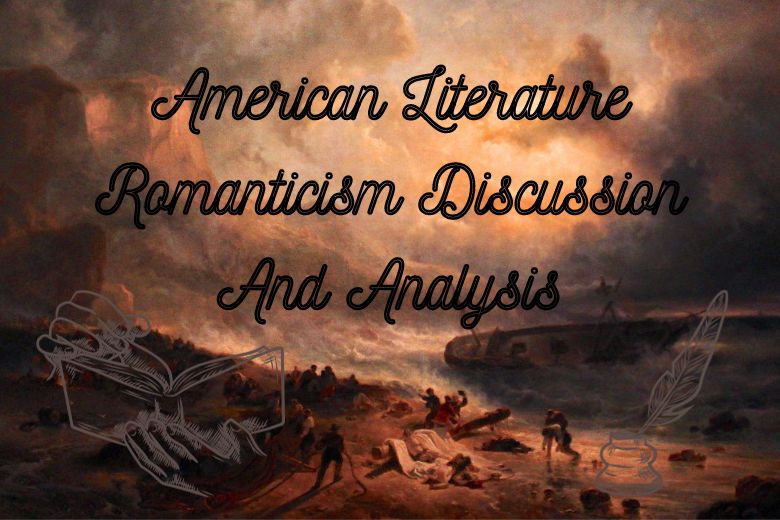 American Literature Romanticism Discussion And Analysis