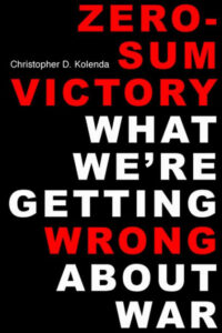 Zero-Sum Victory by Christopher D. Kolenda