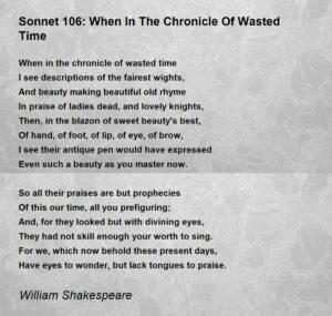 Sonnet 106 - “When in the chronicle of wasted time”