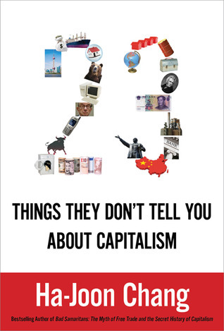 23 Things They Don't Tell You About Capitalism By Ha-Joon Chang